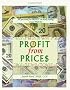 Profit from Prices: All You Need for Profit in Stock Trading is Stock Prices