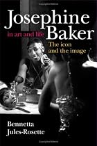 Josephine Baker in Art and Life: THE ICON AND THE IMAGE