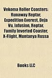 Vekoma Roller Coasters: Runaway Reptar, Expedition Everest, DJ Vu, Infusion, Reptar, Family Inverted Coaster, X-Flight, Muntanya Russa-