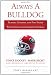 Always A Bulldog: Players, Coaches, And Fans Share Their Passion For ...