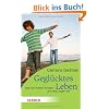 Gegl�cktes Leben: Was ich meinen Kindern ans Herz legen will (HERDER spektrum)