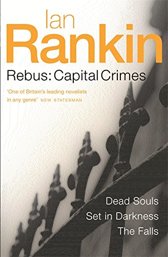 Rebus: Capital Crimes (Dead Souls/ Set in Darkness/ The Falls) (Inspector Rebus)