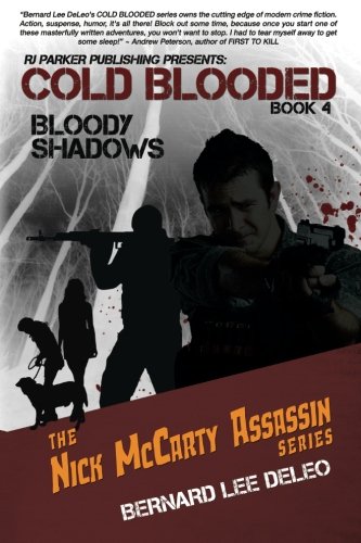 Cold Blooded IV: Bloody Shadows (Nick McCarty Assassin Series) (Volume 4)
