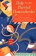 Help for the Harried Homeschooler: A Practical Guide to Balancing Your Child's Education with the Rest of Your Life