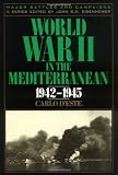 World War II in the Mediterranean, 1942-1945 (Major Battles and Campaigns)
