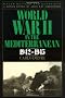 World War II in the Mediterranean, 1942-1945 (Major Battles & Campaigns)
