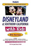 Fodor's Disneyland and Southern California with Kids, 9th Edition (Travel Guide)