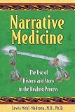 Narrative Medicine: The Use of History and Story in the Healing Process