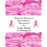 Breast Cancer: Question, Answers & Self-Help Techniques