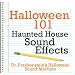 Halloween 101 - Haunted House Sound Effects