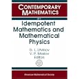 Idempotent Mathematics And Mathematical Physics: International Workshop, February 3-10, 2003, Erwin Schrodinger... by G. L. Litvinov and V. P. Maslov