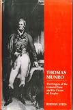 Thomas Munro : the origins of the colonial state and his vision of empire