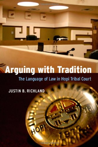 Arguing with Tradition: The Language of Law in Hopi Tribal Court (Chicago Series in Law and Society)