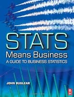Stats Mean Business: A Guide to Business Statistic