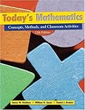 Today's mathematics : concepts, methods, and classroom activities