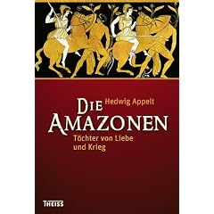 Die Amazonen: T�chter von Liebe und Krieg