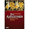 Die Amazonen: T�chter von Liebe und Krieg