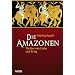 Die Amazonen: T�chter von Liebe und Krieg