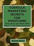 Guerilla Marketing Secrets for Musicians