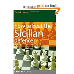 How to Beat the Sicilian Defence: An Anti-Sicilian Repertoire for White