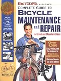 Search : Bicycling Magazine's Complete Guide to Bicycle Maintenance and Repair for Road and Mountain Bikes