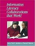 Information Literacy Collaborations that Work (New Library)