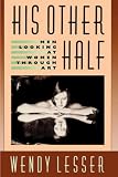 His Other Half: Men Looking at Women Through Art