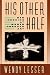 His Other Half: Men Looking at Women Through Art by Wendy Lesser ISBN 0674392116