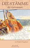 Die St&auml;mme der Germanen - Manfred Neugebauer