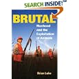 Brutal: Manhood and the Exploitation of Animals by Brian Luke