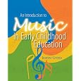 An Introduction to Music in Early Childhood Education