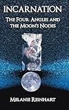 Incarnation : the four angles and the moon's nodes