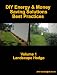 DIY Energy & Money Saving Solutions  Best Practices Volume 1 Landscape Hedge (Simple DIY Money Saving Green Solutions)