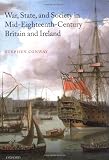 War, State, and Society in Mid-Eighteenth-Century Britain and Ireland