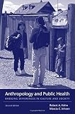 Anthropology and public health : bridging differences in culture and society