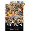 Saints, Sacrilege and Sedition: Religion and Conflict in the Tudor Reformations
