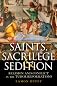 Saints, Sacrilege and Sedition