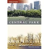 Central Park (Then and Now: New York)