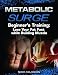 Metabolic Surge Beginner's Training: Lose Your Fat Fast while Building Muscle