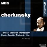 Cherkassky Plays Rameau, Beethoven, Mendelssohn, Chopin, Scriabin, Tchaikovsky, Liszt