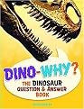 Dino Why? (The Dinosaur Question and Answer Book) (Hardcover)
