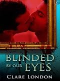 Blinded By Our Eyes