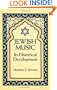 Jewish Music: Its Historical Development (Jewish, Judaism)
