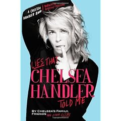 Lies that Chelsea Handler Told Me