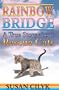 Rainbow Bridge: A True Story About Rescue Cats