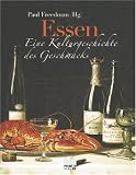 Essen - Eine Kulturgeschichte des Geschmacks - 