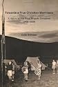 Towards a True Christian Manliness: A History of The Boys' Brigade Zimbabwe