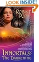 Immortals: The Darkening (Immortals): The Darkening (Immortals) (Immortals (Love Spell))