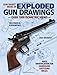 Gun Digest Book of Exploded Gun Drawings: Over 1000 Isometric Views