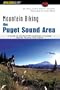 Mountain Biking the Puget Sound Area: A Guide to the Best Off-Road Rides in Greater Seattle, Tacoma, and Everett